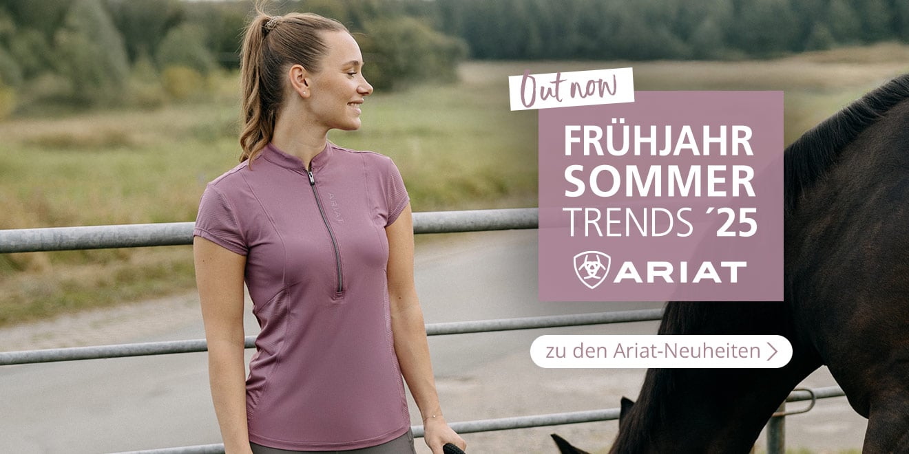 Out now. Frühjahr Sommer Trends 25. ARIAT. zu den ARIAT-Neuheiten