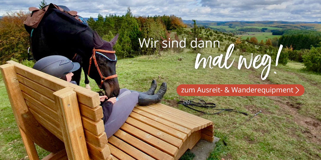 Wir sind dann mal weg! zum Ausreit- und Wanderequipment