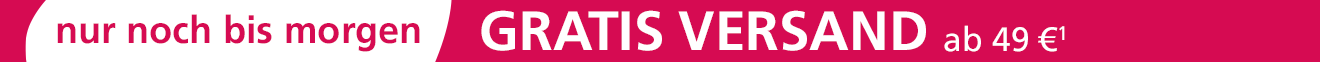 Nur noch bis morgen. Gratis Versand ab 49 €¹