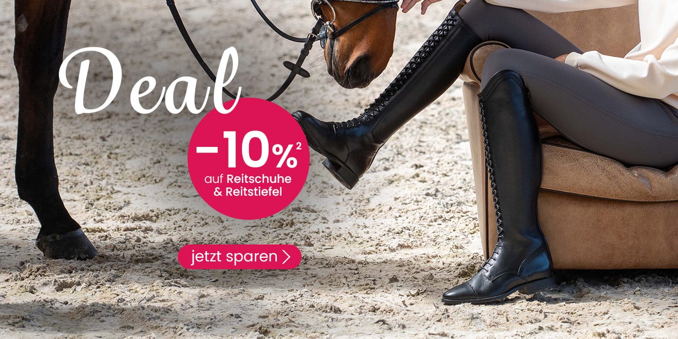 Deal -10 %² auf Reitschuhe & Reitstiefel. Jetzt sparen