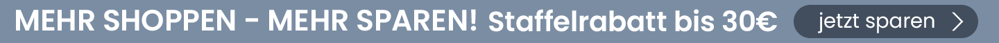 Mehr shoppen, mehr sparen! Staffelrabatt bis 30 €. Jetzt sparen