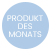 Produkt des Monats