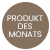 Produkt des Monats