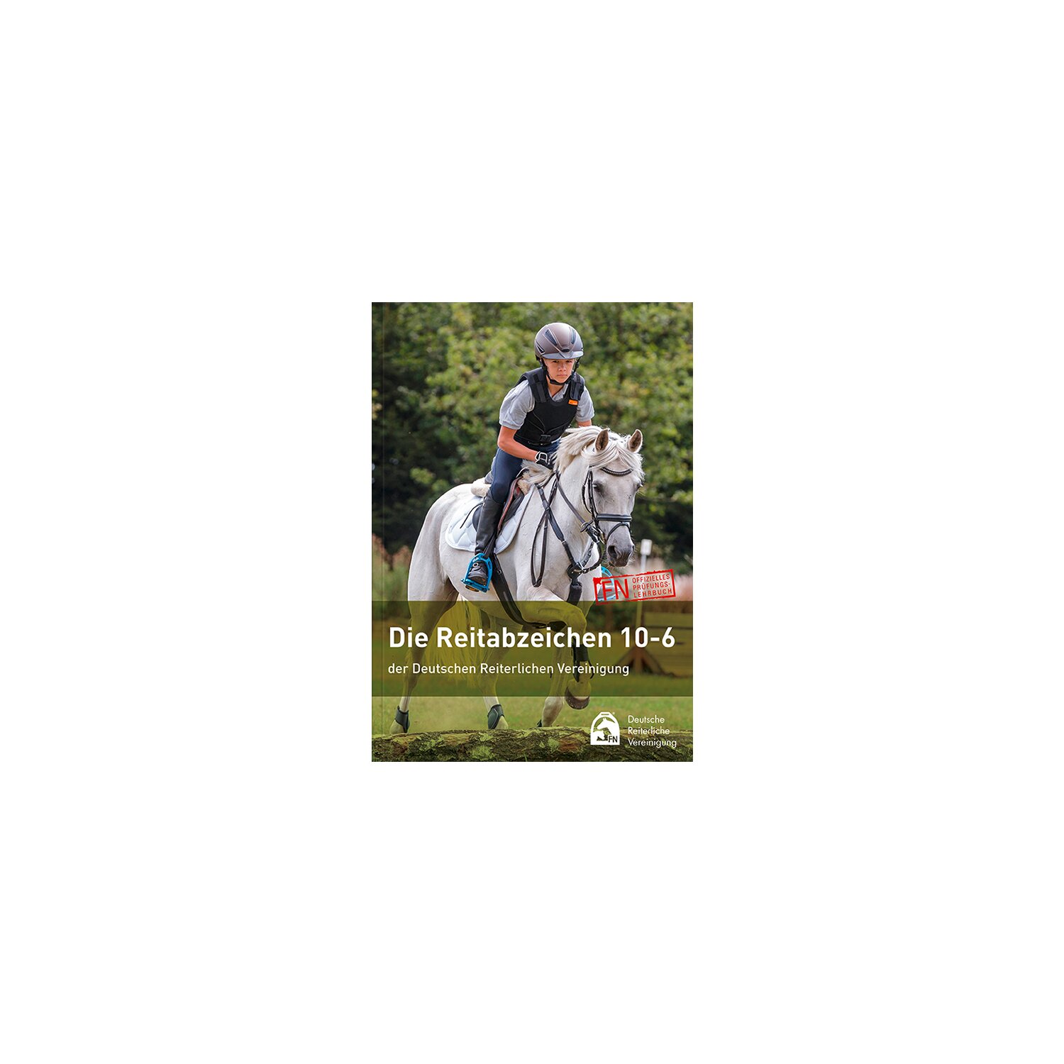 Die Reitabzeichen 10 - 6 der Deutschen Reiterlichen Vereinigung, FNverlag – Ansicht 1