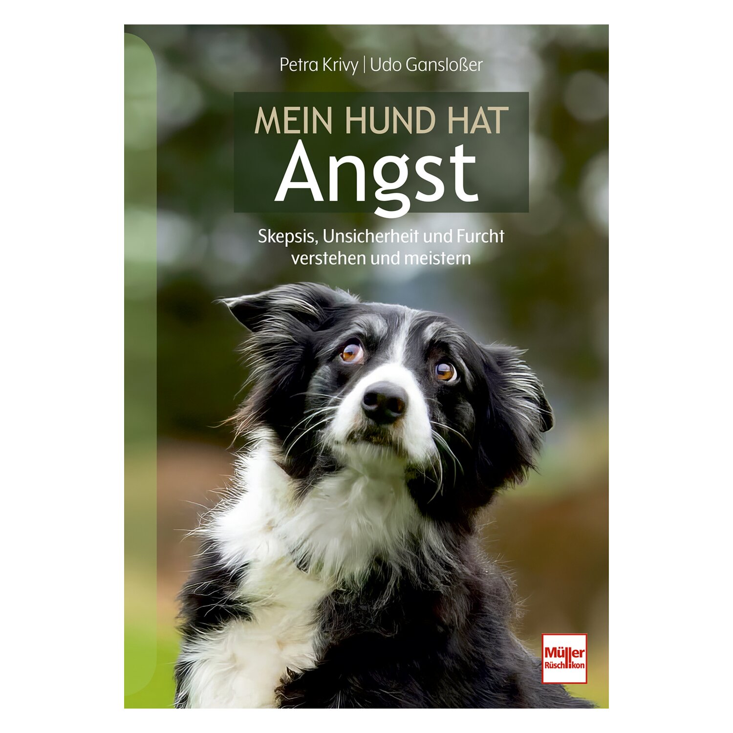 Mein Hund hat Angst - Skepsis, Unsicherheit und Furcht verstehen und meistern – Ansicht 1