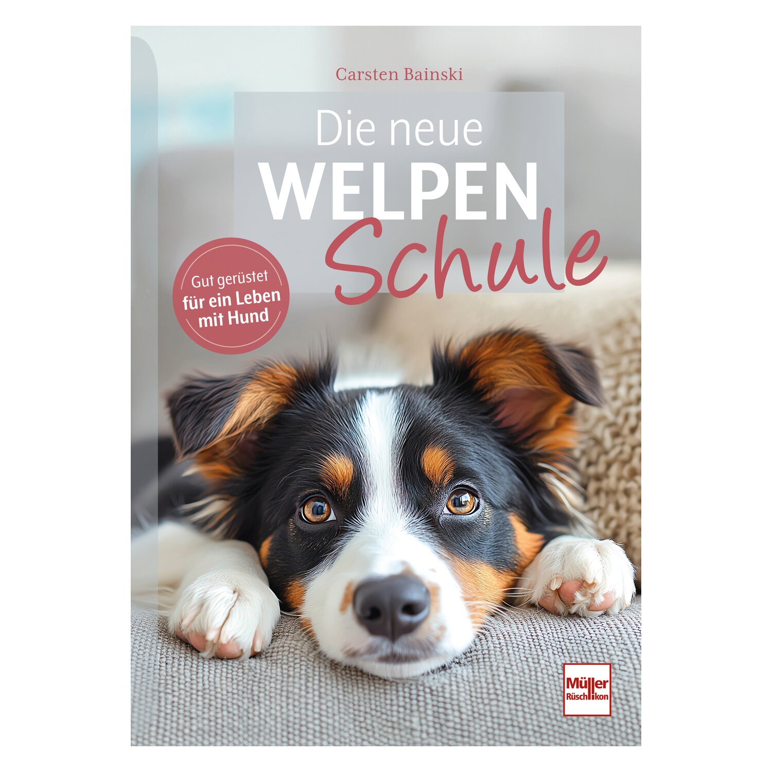 Die neue Welpenschule - Gut gerüstet für ein Leben mit Hund – Ansicht 1