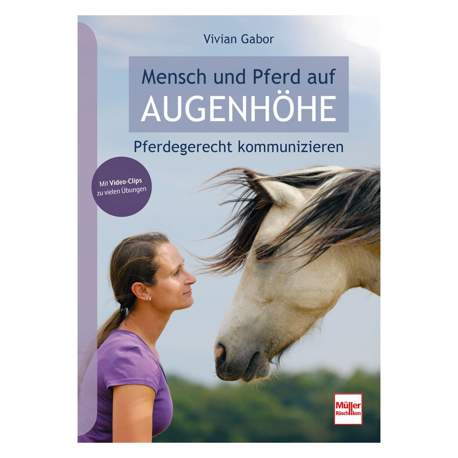 Mensch und Pferd auf Augenhöhe - Pferdegerecht kommunizieren – Ansicht 1