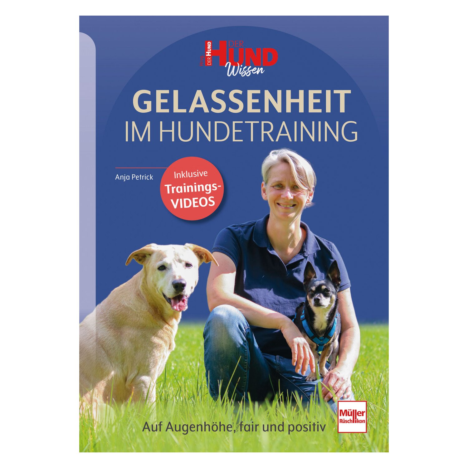 Gelassenheit im Hundetraining - Auf Augenhöhe, fair und positiv – Ansicht 1