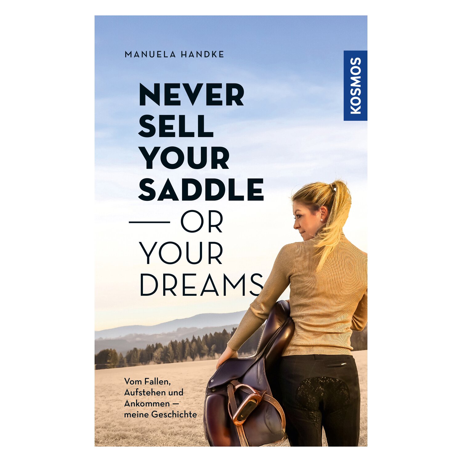 KOSMOS Never sell your saddle - or your dreams &ndash; Ansicht 1