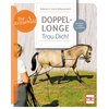 Miniaturansicht: Doppellonge - Trau Dich! Mit Exkurs »Fahren vom Boden« &ndash; Ansicht 1