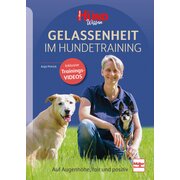 Gelassenheit im Hundetraining - Auf Augenhöhe, fair und positiv