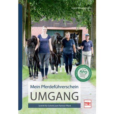 Mein Pferdeführerschein Umgang Schritt für Schritt zum Partner Pferd 