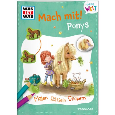 WAS IST WAS Meine Welt mach mit! Ponys - Malen, Rätseln, Stickern 
