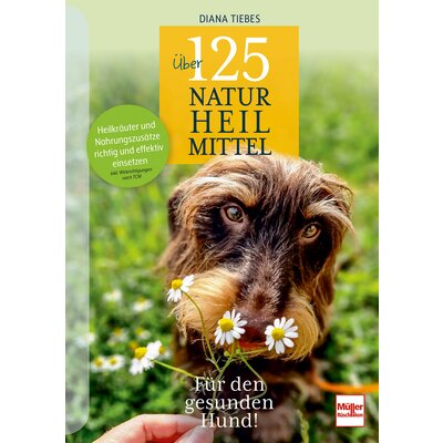 Über 125 Naturheilmittel für den gesunden Hund