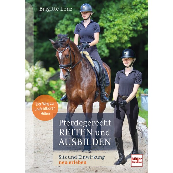 Pferdegerecht reiten und ausbilden - Sitz und Einwirkung neu erleben 